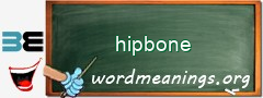 WordMeaning blackboard for hipbone